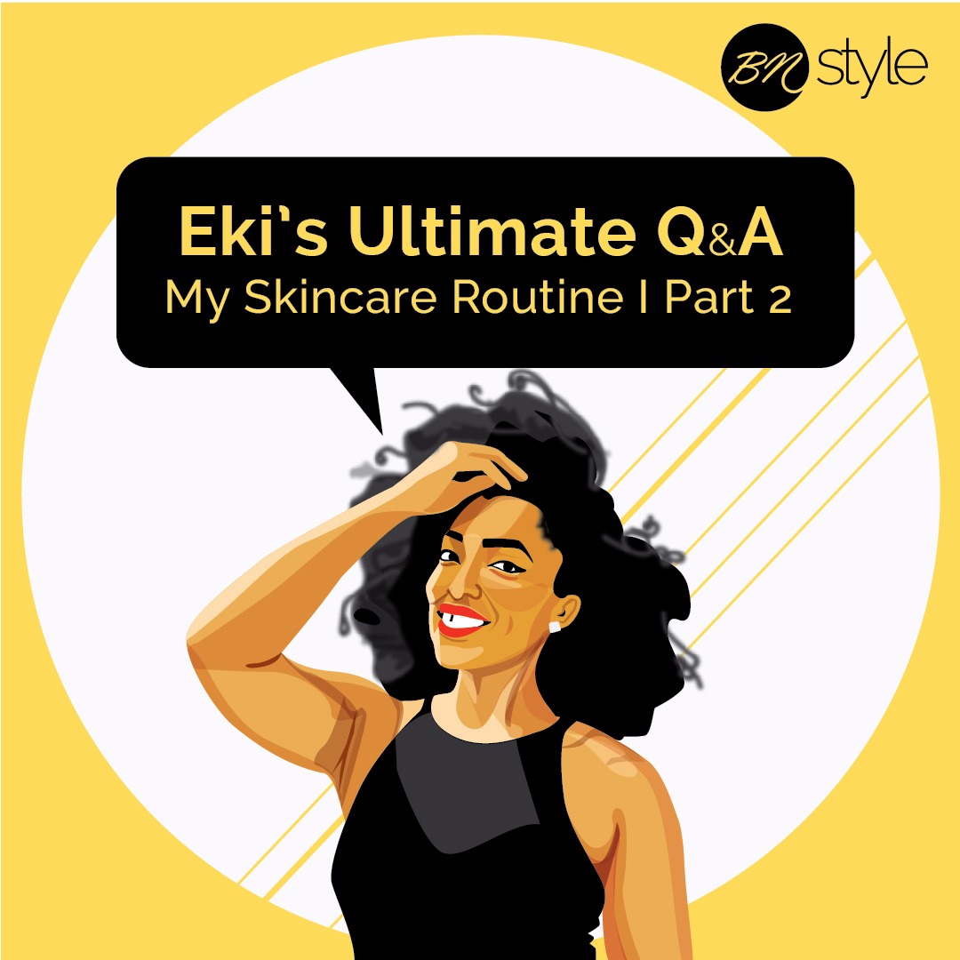 Eki’s Ultimate Q & A: My Skincare Routine | Part 2